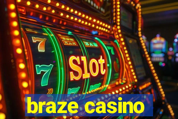 braze casino